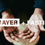 Fasting and Prayer