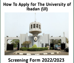 University of Ibadan Post UTME Screening form 2022/2023| How to apply
