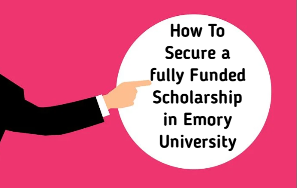Emory University: secure a fully funded scholarship in Emory University