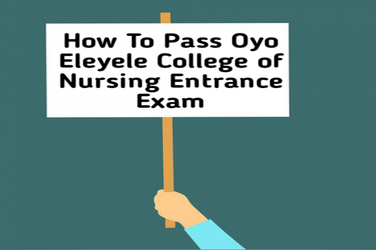 How to Pass Oyo Eleyele College of Nursing entrance exam