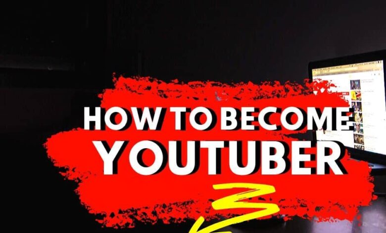 How to Become a YouTuber