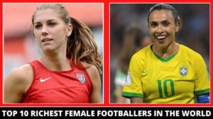 Top 10 Richest Female Footballers in the World (2022)