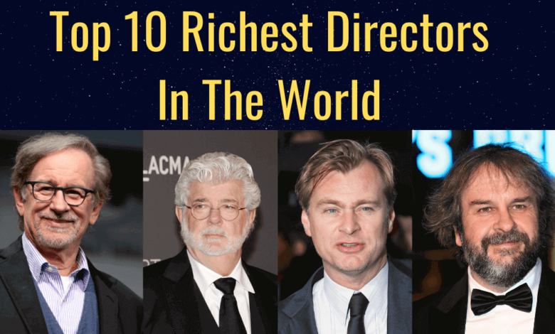 Richest Movie Directors in the World
